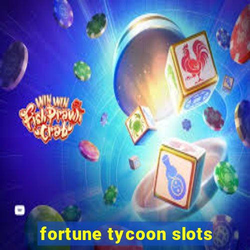 fortune tycoon slots